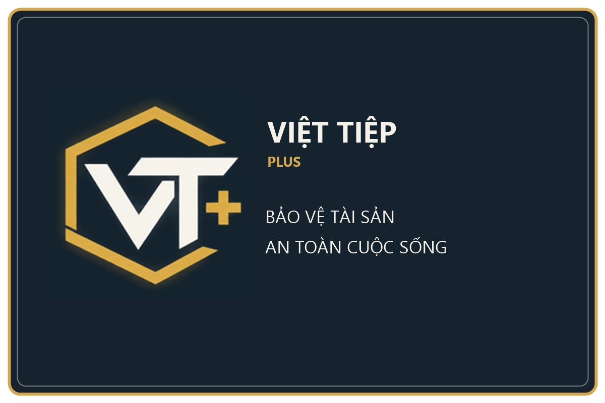 Việt Tiệp Plus bảo vệ tài sản, an tâm cuộc sống